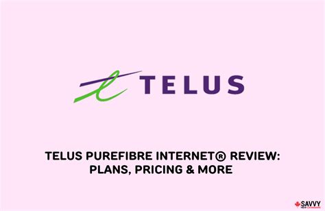 Telus Purefibre Internet® Review For 2024 Plans Pricing And More Savvy New Canadians
