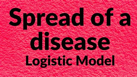 Spread Of A Disease Logistic Model Mathematical Model Solution And