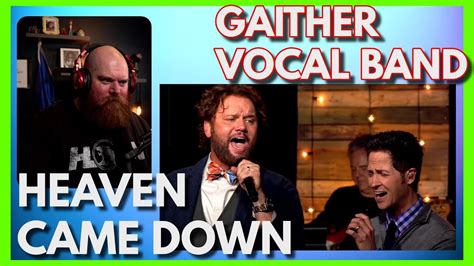 Gaither Vocal Band Heaven Came Down Reaction Youtube