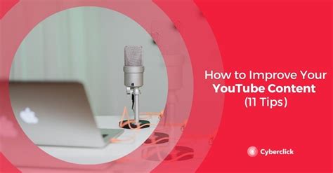How To Improve Your Youtube Content 11 Tips