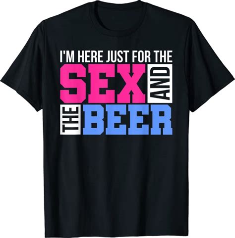 Im Just Here For The Sex And The Beer Gender Reveals Ts