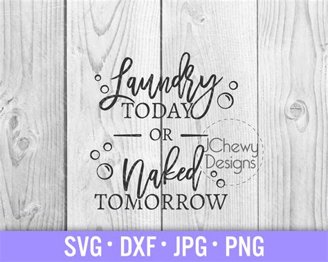 Laundry Today Or Naked Tomorrow SVG Laundry Sign Svg Etsy