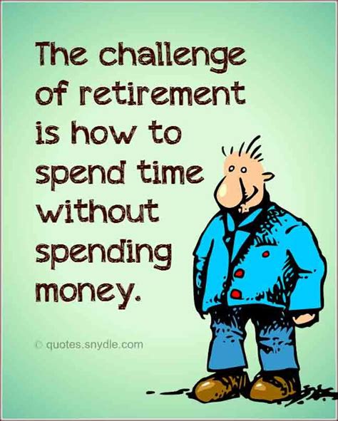 Feel free to contact me. Funny Retirement Quotes and Sayings with Image Quotes and ...