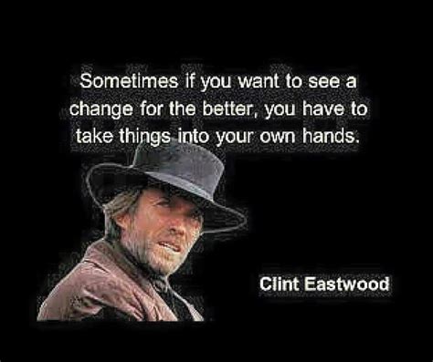 Pin By Edward May On Clint Eastwood Clint Eastwood Quotes Cowboy