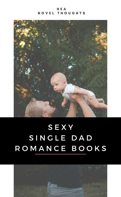Whats Sexier Than Single Dad Romance Books Hea Novel Thoughts