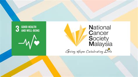 National Cancer Society Malaysia Ncsm Jci Malaysia Sustainable