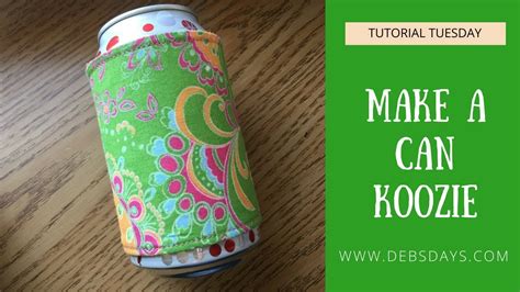 How To Sew A Quick And Easy Homemade Can Cozy Koozie Diy Project My