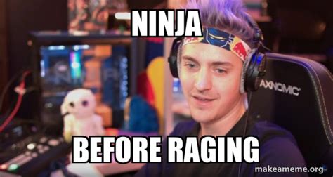 Ninja Before Raging Ninja Tyler Blevins Make A Meme