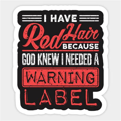Redhead Shirt God Knew Needed Warning Label Shirt Redhead Sticker Teepublic