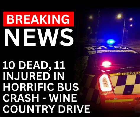 10 Dead 11 Injured In Horrific Wedding Bus Crash Wine Country Drive