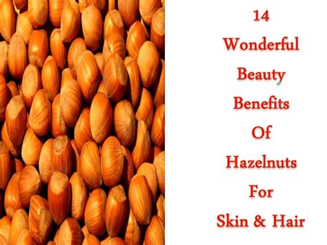 Wonderful Beauty Benefits Of Hazelnuts For Skin And Hair Youtube