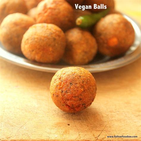 Follow Foodie Vegetable Kola Urundai Vegan Meat Balls