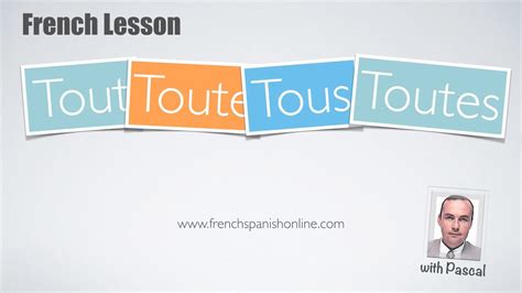 Tout Toute Tous Toutes In French Youtube