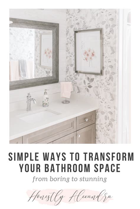 From Boring To Stunning Simple Ways To Transform Your Bathroom Space