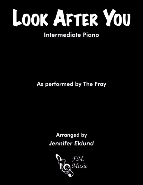 Look After You Intermediate Piano By The Fray Fm Sheet Music