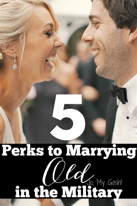 5 Perks To Marrying Old In The Military Military Marriage Military