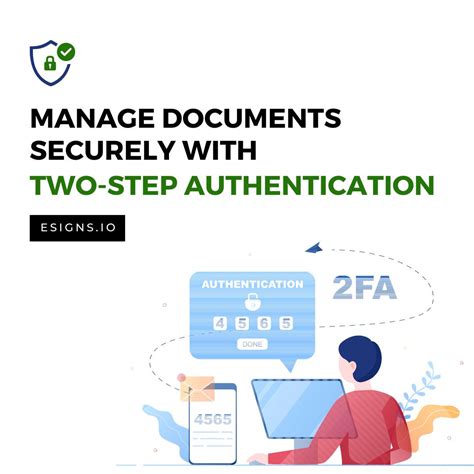 Manage Documents Securely With Two Step Authentication By Esigns On
