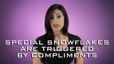 Special Snowflakes Are Triggered By Compliments Youtube