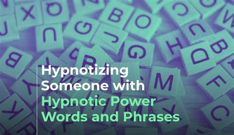 Hypnotizing Someone With Hypnotic Power Words And Phrases