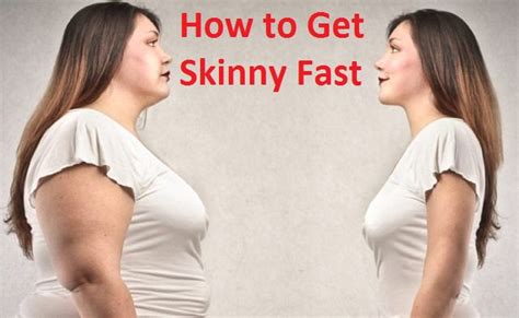 How To Get Skinny Fast