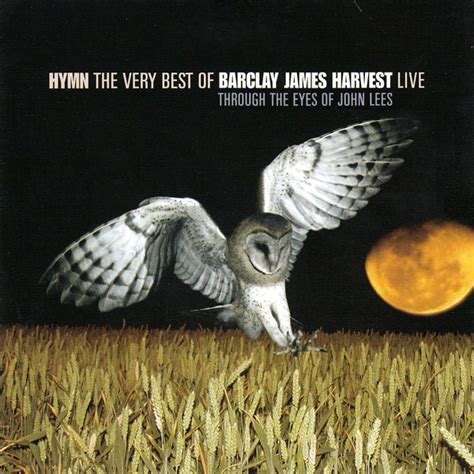 Barclay James Harvest Through The Eyes Of John Lees Hymn The Very
