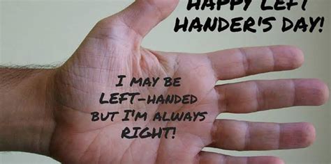 Happy World Left Handers Day To All My Best Ever Left Handed 11 In