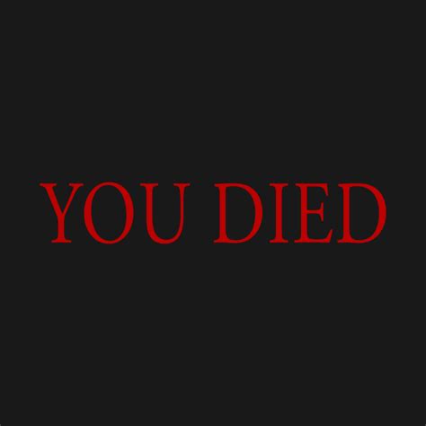 You Died Dark Souls T Shirt Teepublic