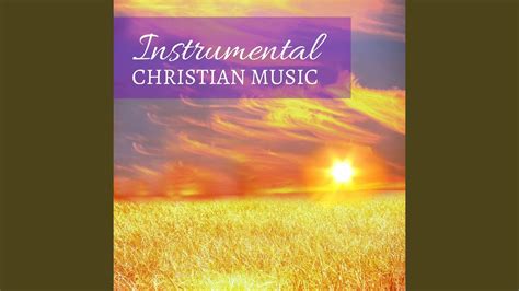 Instrumental Christian Music Youtube