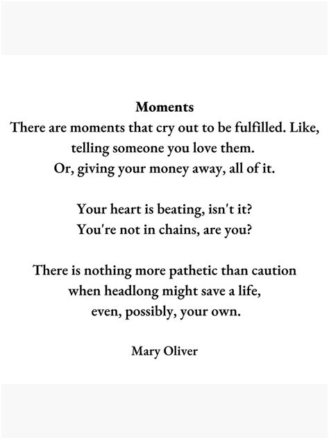 Moments Mary Oliver Poem Poster By Highsociety00 Redbubble