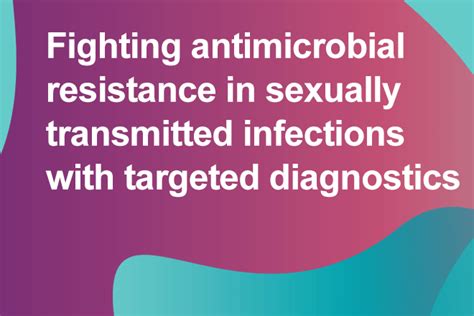 Antimicrobial Resistance In Sti Management Lgc Biosearch Technologies