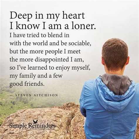 Deep In My Heart I Know I Am A Loner By Steven Aitchison Loner