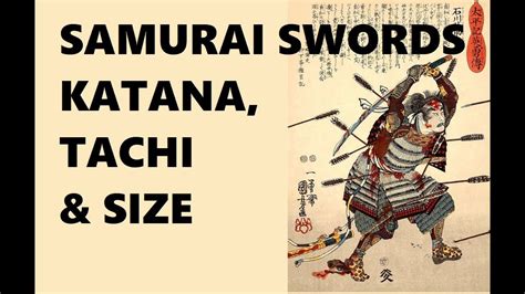 Samurai Swords Katana Tachi And Sizes Youtube