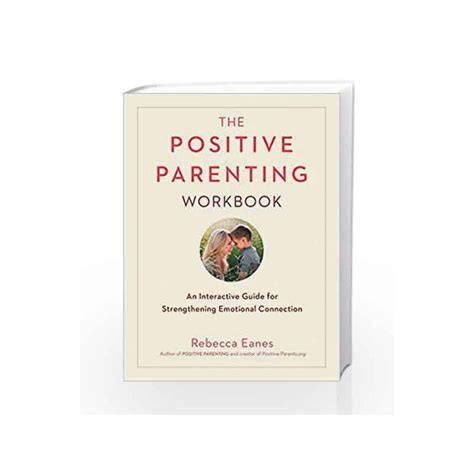 The Positive Parenting Workbook An Interactive Guide For Strengthening