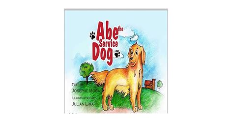 Abe The Service Dog Childrens Book By Josephe Mora