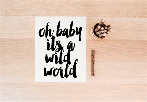 Oh Baby Its A Wild World Black Artwork Inspirational