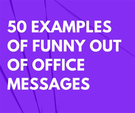 50 Examples Of Funny Out Of Office Messages That Are Hilarious And Creative