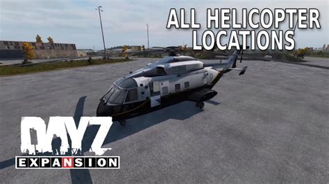 Dayz Expansion Where To Find Helicopters All Locations Guide Youtube