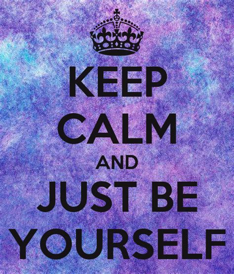 Keep Calm And Just Be Yourself Poster Yoni Keep Calm O Matic