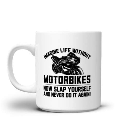 Imagine Life Without Motorbikes Mug Shirts Tshirts Motorbikes