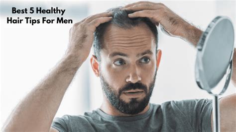 Best 5 Healthy Hair Tips For Men Ascend The Trend West Palm Beach