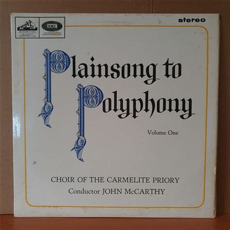Plainsong To Polyphony Volume One Choir Of The Carmelite Priory John