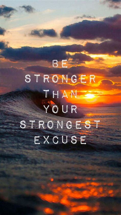 Stronger Than Your Excuse Tap To See More Beautiful Inspirational Li