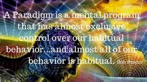 What Are Paradigms Paradigm Bob Proctor Quotes Paradigm Shift
