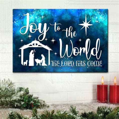 Joy To The World The Lord Has Come Christian Christmas Canvas Print