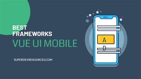15 Best Vue Mobile Ui Frameworks For Developing Apps Super Dev Resources
