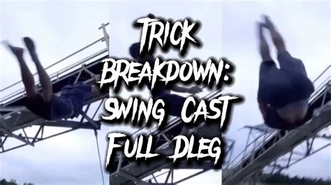 Trick Breakdown Swing Cast Full Dleg Youtube