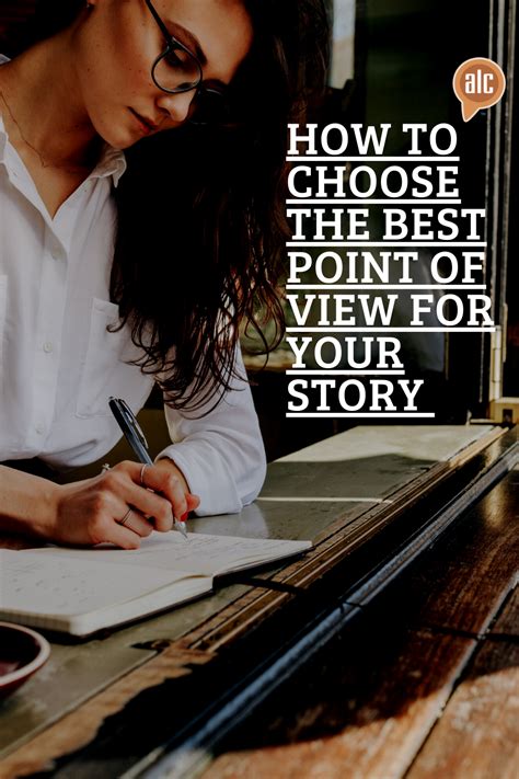 A Woman Writing On A Piece Of Paper With The Words How To Choose The Best Point Of View For Your