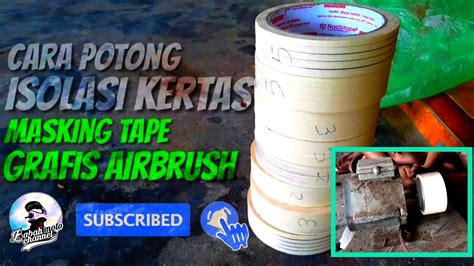 Cara Potong Isolasi Kertas Buat Airbrush Masking Tape Youtube