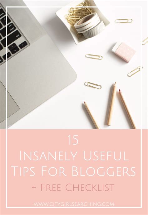 My Top 15 Insanely Useful Tips For Bloggers — Citygirlsearching