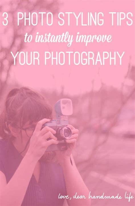 3 Photo Styling Tips To Instantly Improve Your Photography Dear